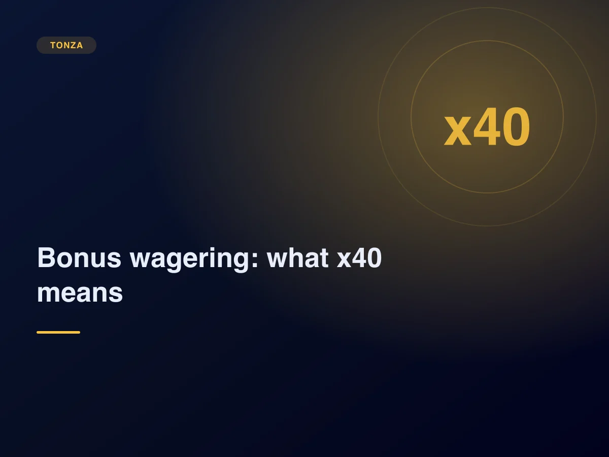 Bonus wagering explained: what x40 means for your money